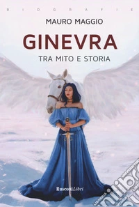 Ginevra. Tra mito e storia