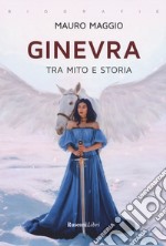 Ginevra. Tra mito e storia libro