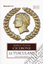 Le Tusculane. Testo latino a fronte libro