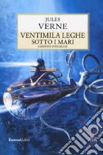 Ventimila leghe sotto i mari. Ediz. integrale libro