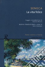 La vita felice. Testo latino a fronte. Ediz. integrale