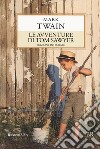 Le avventure di Tom Sawyer. Ediz. integrale libro di Twain Mark; Esposito E. (cur.)