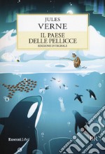 Il paese delle pellicce. Ediz. integrale libro