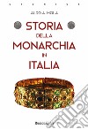 Storia della monarchia in Italia libro