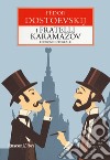 I fratelli Karamazov. Ediz. integrale libro di Dostoevskij Fëdor