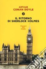 Il ritorno di Sherlock Holmes. Ediz. integrale