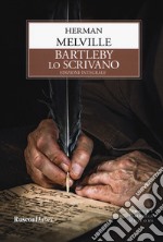 Bartleby lo scrivano. Ediz. integrale libro