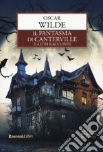 Il fantasma di Canterville e altri racconti libro