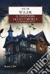 Il fantasma di Canterville e altri racconti libro di Wilde Oscar