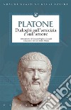 Dialoghi sull'amicizia e sull'amore. E-book. Formato EPUB libro di Platone