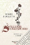 Romeo e Giulietta. Testo inglese a fronte. Ediz. bilingue libro