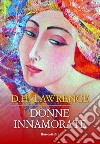 Donne innamorate. Ediz. integrale libro