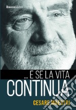 ... E se la vita continua libro