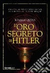 L'oro segreto di Hitler libro di Zizzo Remigio