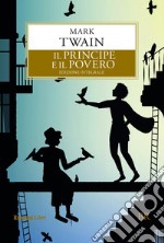 Il principe e il povero. Ediz. integrale libro