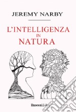 Intelligenza in natura. Saggio sulla conoscenza