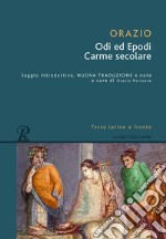 Odi-Carme secolare-Epodi. Testo latino a fronte libro