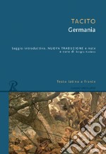 La Germania. Testo latino a fronte libro