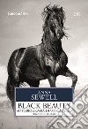 Black Beauty. Autobiografia di un cavallo. Ediz. integrale libro di Sewell Anna