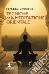 Tecniche della meditazione orientale libro di Lamparelli Claudio