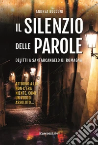 Il silenzio delle parole. Delitti a Santarcangelo di Romagna
