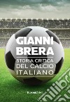 Storia critica del calcio italiano libro