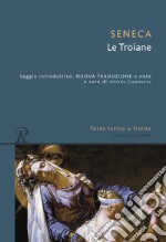 Le troiane. Testo latino a fronte libro