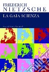 La gaia scienza libro di Nietzsche Friedrich Romagnoli A. (cur.)