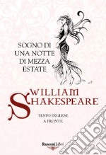 Sogno di una notte di mezza estate. Testo inglese a fronte libro