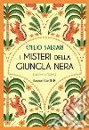I misteri della giungla nera. Ediz. integrale libro