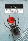 La metamorfosi e altri racconti libro di Kafka Franz