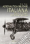 Aeronautica militare italiana nella seconda guerra mondiale libro di Rocca Gianni