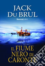 Il fiume nero di Caronte libro