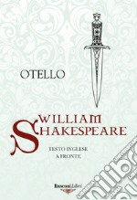 Otello. Testo inglese a fronte libro