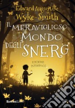 Il meraviglioso mondo degli Snerg. Ediz. integrale