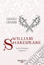 Giulio Cesare. Testo inglese a fronte. Ediz. integrale libro