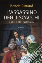 L'assassino degli scacchi e altri misteri matematici libro