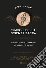 Simboli della scienza sacra libro