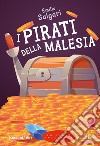 I pirati della Malesia. Ediz. integrale libro di Salgari Emilio