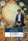 Il tempo ritrovato. Ediz. integrale libro di Proust Marcel