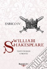 Enrico IV. Testo inglese a fronte. Ediz. bilingue libro
