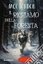 Il richiamo della foresta. Ediz. integrale libro