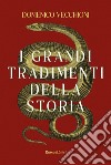 Traditori! I più grandi tradimenti della storia libro di Vecchioni Domenico