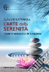 L'arte della serenità libro