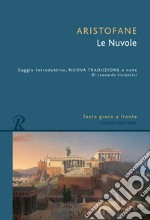 Le nuvole. Testo greco a fronte. Ediz. bilingue libro