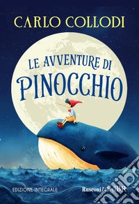 Le avventure di Pinocchio. Ediz. integrale libro
