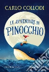 Le avventure di Pinocchio. Ediz. integrale libro