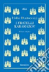 I fratelli Karamazov. Ediz. integrale libro di Dostoevskij Fëdor