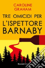 Barnaby. Tre omicidi per l'ispettore Barnaby libro