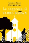 La saggezza di padre Brown libro di Chesterton Gilbert Keith